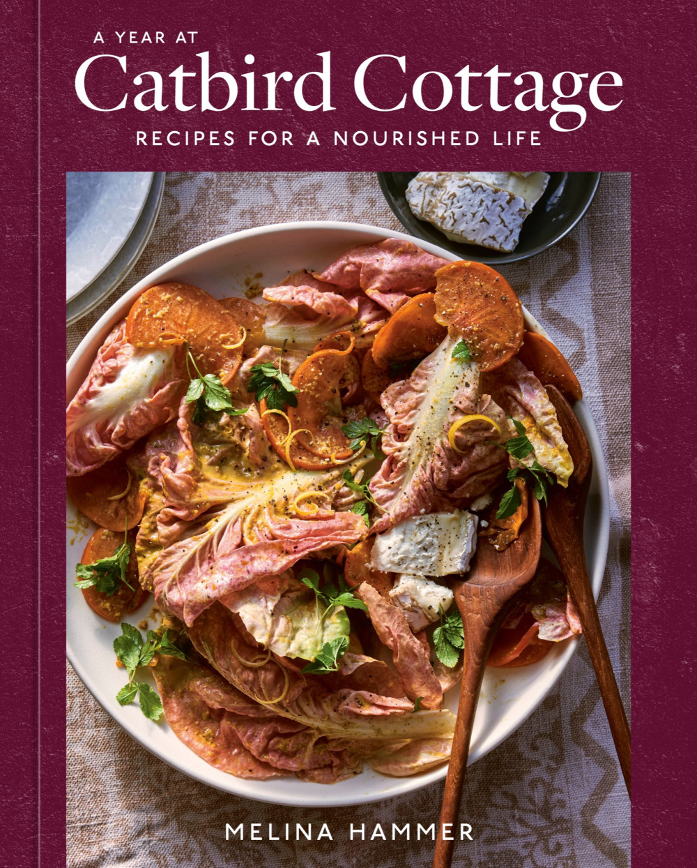 A Year at Catbird Cottage - Recipes for a Nourished Life