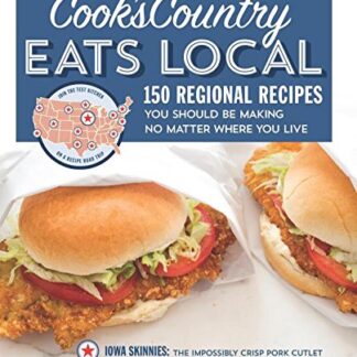 Cook's Country eats local - 150 regional recipes you should be making no matter where you live