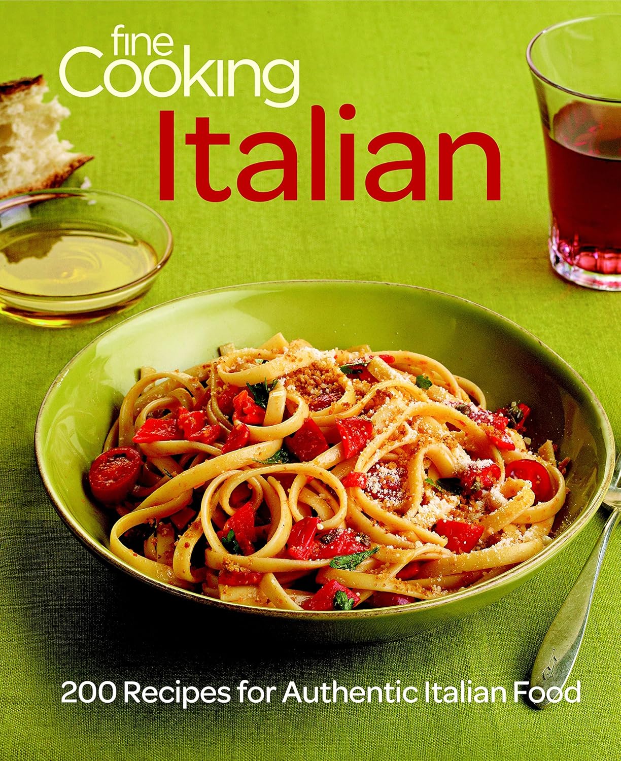 Fine Cooking Italian - 200 Recipes for Authentic Italian Food