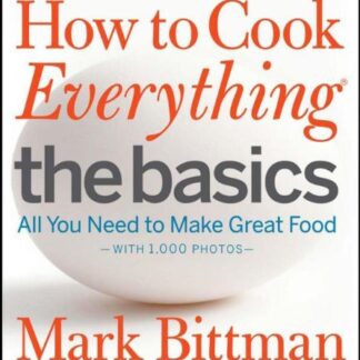 How to Cook Everything the Basics