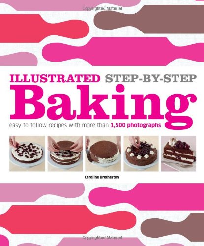 Illustrated Step-by-Step Baking - (DK Illustrated Cook Books)