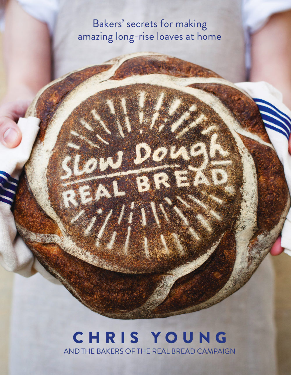 Slow Dough: Real Bread : Bakers’ Secrets For Making Amazing Long-Rise Loaves At Home