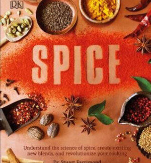 Spice - Understand the Science of Spice, Create Exciting New Blends, and Revolutionize