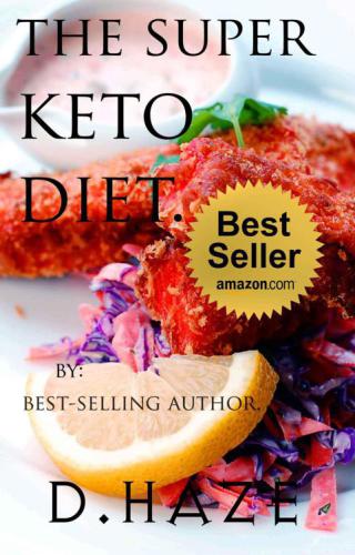 The Super Keto Diet. The Ultimate Keto Recipe Book - The way we are designed to eat.
