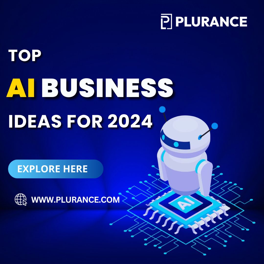 Top AI business ideas to begin AIbased startups in 2024